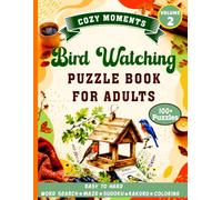 Bird Watching Puzzle Book for Adults: Word Search, Crossword, Sudoku, Coloring Pages, Mazes, Logic Puzzles and Relaxing Brain Games for Bird Lovers.