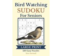 Bird Watching Sudoku for Seniors: 120 Easy 9x9 Sudoku Puzzles with Large Print | Puzzle Solutions Included | 6x9 Inches, 183 Pages | Gift for Senior Adults