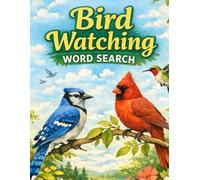 Bird Watching Word Search: 100 Bird Puzzles with Fun Bird Facts | Easy to Expert Nature Word Search for Bird Lovers & Backyard Birders