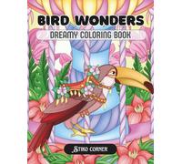 Bird Wonders: A Dreamy Coloring Book for Adults & Teens Featuring Majestic Feathered Beauties on Whimsical Carousels