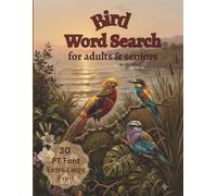Bird Word Search for Adults & Seniors: 75 Extra Large Print Word Search Puzzles with Solutions | Relaxing Brain Games | 30 PT Font
