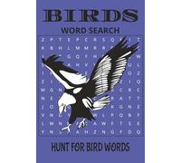 Bird Word Search: Hunt for bird words | 6 x 9 inches, 110 pages | Great Gift for the Bird watcher