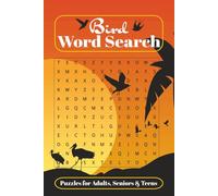 Bird Word Search: Puzzle Book Word Searches Easy to Read about Birds, Birdwatching, Ornithology and More | 6X9 Inches, 110 Pages | 50+ Puzzles...Gift ... Birthdays, Holidays and Free Times.