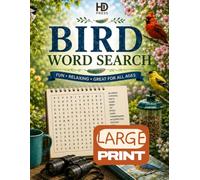 Bird Wordsearch: Over 100 Large Print Bird Themed Puzzles, With Fun Facts & Solutions, Fun & Relaxing for All Ages