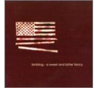 Birddog - Sweet and Bitter Fancy by Birddog (2001-10-09)