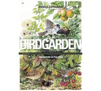 Birdgarden. Il giardino naturale e i suoi ospiti - [Mattioli 1885]