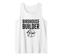 Birdhouse Builder Crafting Appassionato per Gli Amanti del Fai da Te Canotta