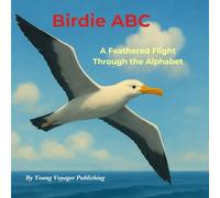 Birdie ABC: A Feathered Flight Through the Alphabet: A to Z of Amazing Birds for Little Explorers