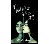 Birdie Thorn I Am Her She Is Me (Tascabile)