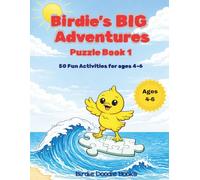 Birdie's Big Adventures Puzzle Book 1: 50 Fun Learning Activities for ages 4-6