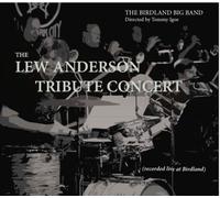 Birdland Big Band - Lew Anderson Tribute Concert