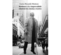 Birdman o (Le imprevedibili relazioni tra cinema e teatro)