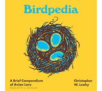 Birdpedia: A Brief Compendium of Avian Lore