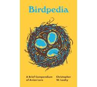 Birdpedia: A Brief Compendium of Avian Lore