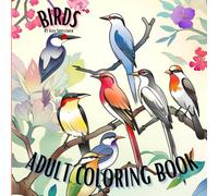 BIRDS - ADULT COLORING BOOK: Patterns, very realistic, very detailed... perfect for relax and bird lovers