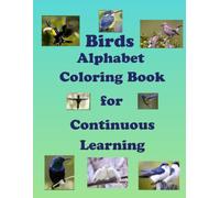 Birds Alphabet: Coloring Book for Continuous Learning