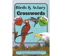 Birds and Aviary Crossword Puzzles: Crossword Puzzle Book with Easy to Read Print about Birds, Aviary, Ornithology and More | 6x9 inches, 120 pages | ... Holidays, Bird Lovers and Relaxation