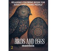 BIRDS AND EGGS,mandala: RELAXING COLORING BOOK FOR ADULT AND YOUNG PEOPLE