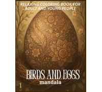 BIRDS AND EGGS,mandala: RELAXING COLORING BOOK FOR ADULT AND YOUNG PEOPLE