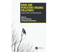 Birds and Persistent Organic Pollutants: Exposure, Effects, and Risk Assessment