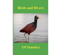 Birds and Rivers of Jamaica