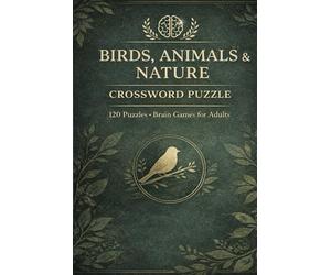 Birds,animals&nature crossword puzzle: Crosswords Puzzles with Easy to Read Print about Birds,Animals and Nature |6 *9 inches,120 pages,50+puzzles...Gift for Vacations,Holidays and Relaxation