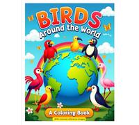 Birds Around the World: Bird Coloring Book for Kids Ages 4-10