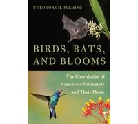 Birds, Bats, and Blooms: The Coevolution of Vertebrate Pollinators and Their Plants