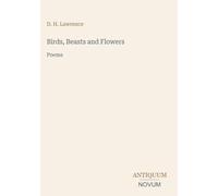 Birds, Beasts and Flowers: Poems