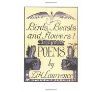 Birds, Beasts and Flowers!: Poems (A Black Sparrow Book) by D. H. Lawrence (2007) Paperback