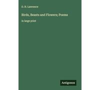 Birds, Beasts and Flowers; Poems: in large print
