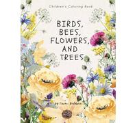 Birds, Bees, Flowers, and Trees: A Children's Coloring Book