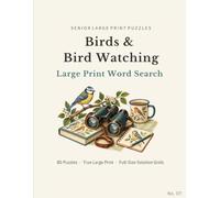 Birds & Birdwatching Large Print Word Search: 80 Themed Large Print Puzzles Featuring Backyard Birds, Songbirds, Waterfowl, Birds of Prey and the Joy of Birdwatching
