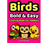 Birds Bold & Easy Coloring Book for Toddlers: Big Simple Bird Illustrations for Kids Ages 3-5 | Thick Lines, Large Shapes, Fun and Easy