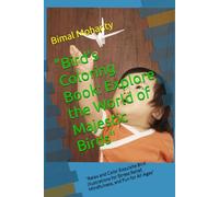 "Bird's Coloring Book: Explore the World of Majestic Birds": "Relax and Color Exquisite Bird Illustrations for Stress Relief, Mindfulness, and Fun for All Ages"