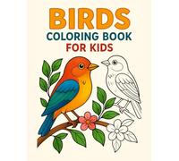 Birds Coloring Book for Kids: Ages 3-8: Big and Easy Cute Bird Coloring Pages | Fun, Simple Bird Illustrations for Toddlers & Young Children | Relaxing Animal Coloring Book