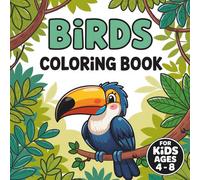 Birds Coloring Book For Kids Ages 4-8: Bold & Easy Animal Illustrations For Boys & Girls | Perfect Gift For Toddlers | Fun Preschool & Kindergarten Activities | Cute & Simple Designs For Children