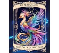 Birds Coloring Book from The Arcane Art Gallery Collection Mystical and Relaxing Designs for Adults and Teens