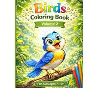 Birds Coloring Book Volume 2: Fun and Relaxing Bird Designs for Kids Ages 7-10 | Cute, Easy & Creative Coloring Pages