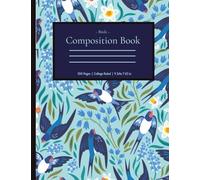 Birds Composition Notebook: College-Ruled Composition Notebook for Kids: Cute Birds Journal Perfect for Girls, Boys, and School