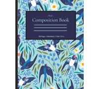 Birds Composition Notebook: Wide-Ruled Composition Notebook for Kids: Cute Birds Journal Perfect for Girls, Boys, and School