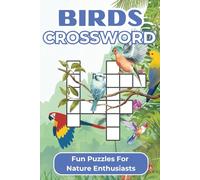 Birds Crossword Activity Book For Adults: Fun Puzzles For Hobbyists And Nature Lovers