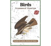 Birds Crossword Puzzles: Crossword Puzzles with Easy to Read and Print about Birds ,Nature, and bird-related topics | 6x9 inches, 120 pages | 60 Puzzles … Gift for Vacations, Holidays and Relaxation