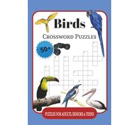 Birds Crossword Puzzles: Crossword Puzzles with Easy to Read Print about Birds, Birdwatching, Tropical Birds and More / 6x9 inches, 120 pages / 50+ ... … Gift for Vacations, Holidays and Relaxation