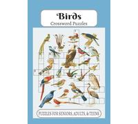 Birds Crossword Puzzles: Crossword Puzzles with Easy to Read Print about Birds, Nature, Wildlife and More | 6x9 inches, 120 pages | 50+ Puzzles ... Great for Vacations, Free Times, and Holiday Gifts