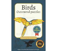 Birds crossword puzzles: Crossword Puzzles with Easy to Read Print about Birds, Nature, Wildlife and More | 6x9 inches, 120 pages | 25+ puzzles ... Gift for Vacations, Holidays and Relaxations