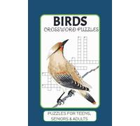Birds Crossword Puzzles: Crossword Puzzles with Easy to Read Print about Birds, Wildlife, Nature and more| 6×9 inches,120 pages| 50+ Puzzles... Gifts for Vacations, Travel and Relaxation