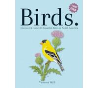 Birds. Discover & Color 30 Beautiful Birds of North America