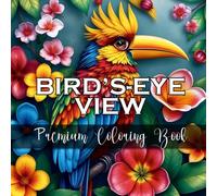 Bird's-Eye View: Premium Coloring Book