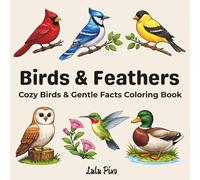 Birds & Feathers: Cozy Birds & Gentle Facts Coloring Book